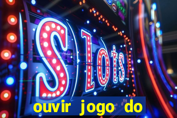 ouvir jogo do vasco ao vivo